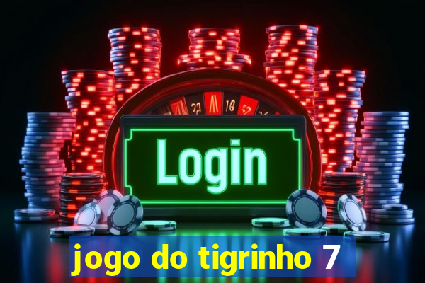 jogo do tigrinho 7